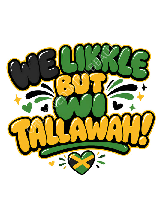 We Likkle But Wi Tallawah – Cute Bubble Style PNG (HD Digital Download)